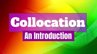 Introduction to Collocation | What are Collocations?