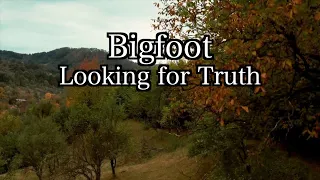 Bigfoot Looking for the Truth