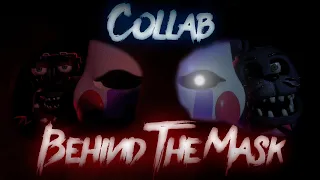 FNAF COLLAB ► Behind The Mask by @SlyphStorm