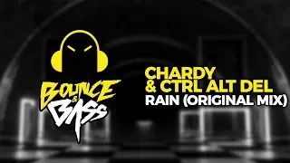 Chardy & Ctrl Alt Del - Rain (Original Mix)