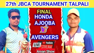 LIVE🔴 FINAL/HONDA AJOOBA VS AVENGERS//TALPALI//27th JBCA CRICKET CUP