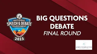 Big Questions Debate Final Round - 2023 National Speech & Debate Tournament