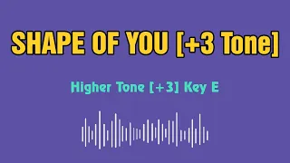 Ed Sheeran Shape of you Karaoke 12 tones _ Higher tone +3 _ Key E