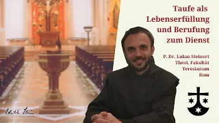 Taufe als Lebenserfühlung und Berufung zum Dienst - Vortrag von P. Dr. Lukasz Steinert