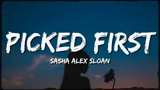Sasha Alex Sloan - Picked First (Lyrics)