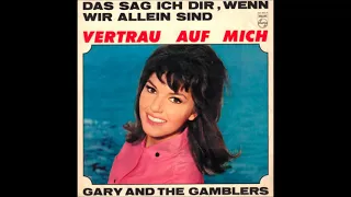 Gary & The Gamblers - Vertrau auf mich   (1964)