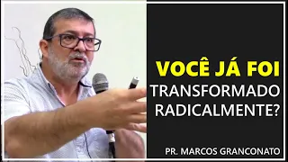 Você já foi transformado radicalmente?