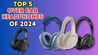 Top 5 BEST Over Ear Headphones of 2024 || Headphones of 2024 #OverEarHeadphones2024