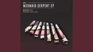 Mermaid Serpent (Loco & Jam Remix)