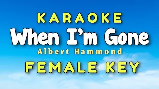 When I'm Gone Karaoke Version Female Key Albert Hammond