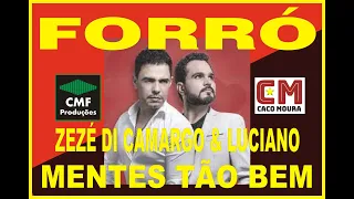 KARAOKÊ  FORRÓ - ZEZÉ DI CAMARGO E LUCIANO  - MENTES TÃO BEM