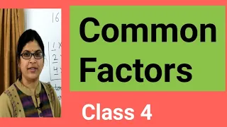 Common Factors  || How to find the Common Factors of 02 numbers  ||  Class   4