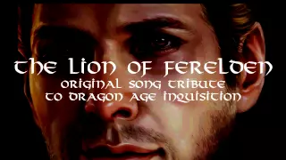 The Lion of Ferelden (Original Song, tribute to Dragon Age Inquisition)