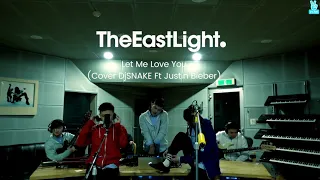 TheEastLight. - Let Me Love You (Cover DJ Snake ft Justin Bieber)