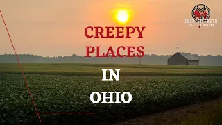 Ohio Top Creepy Places