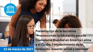 Promoviendo la Educación para la Ciudadanía Mundial en América Latina y el Caribe