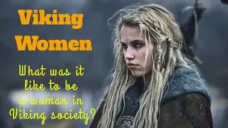 Viking Women - What was it like to be a woman in Viking Society?