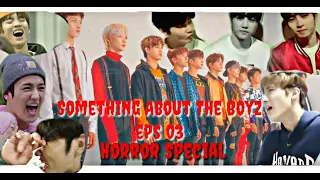 Something about The boyz ( 더보이즈 ) eps 03 : horror experience