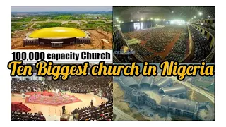 Top Ten Biggest Churches in Nigeria