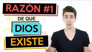 Razón #1 De Que Dios Existe