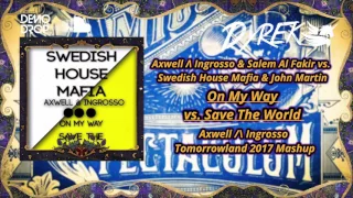 On My Way vs. Save The World (Axwell / Ingrosso Tomorrowland 2017 Mashup) [Dyrek & Jardex Reboot]