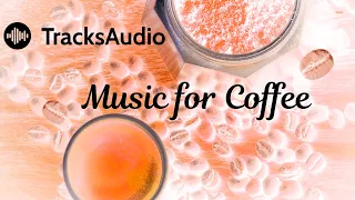 Tracks Audio Music for coffee time | Streaming music for business use