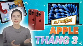 Các sự kiện apple tháng 3 còn có gì hot