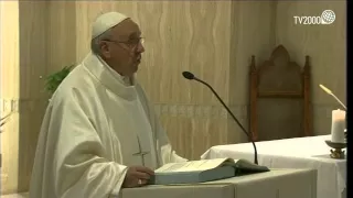Omelia di Papa Francesco a Santa Marta del 26 maggio 2015
