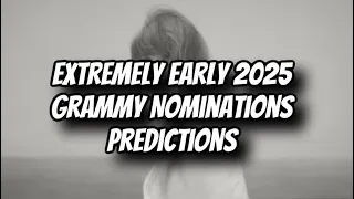 Extremely Early 2025 GRAMMYs Nominations Predictions