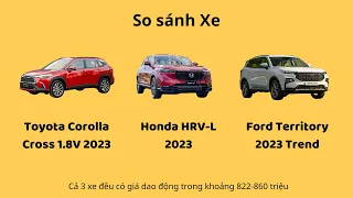 So sánh Toyota Corolla Cross 1.8V 2023 với Honda HRV-L và Ford Territory Trend 2023