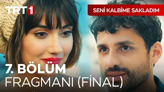 Seni Kalbime Sakladım 7. Bölüm Fragmanı (Final)