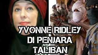 Yvonne Ridley di Penjara Taliban