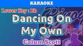 Dancing On My Own by Calum Scott (Karaoke : Lower Key : Bb)