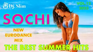 New Eurodance - The Best Summer Hits / SOCHI. ( Dj. Slim - VOL.12 / 2023 ).