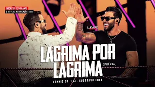 Dennis Dj Feat Gusttavo Lima - Lagrima Por Lagrima