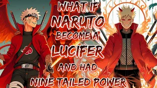 What If Naruto Become A Lucifer And Had Nine Tailed Power