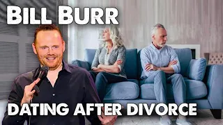 Bill Burr Advice - Get back in the game after divorce