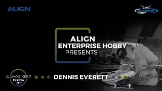 Meet the Pilot Dennis Everett Team Align Enterprise Hobby IRCHA 2017