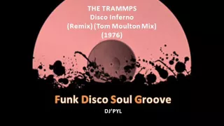 THE TRAMMPS - Disco Inferno  (Remix) (Tom Moulton Mix) (1976)