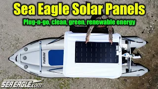 Why Go Solar with Sea Eagle Solar Panels? Safe-Portable-Easy-Efficient-Reliable & More! SeaEagle.com