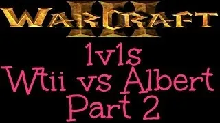 Warcraft 3 - 1v1s Wtii vs Albert (Part 2) [Ep 919]