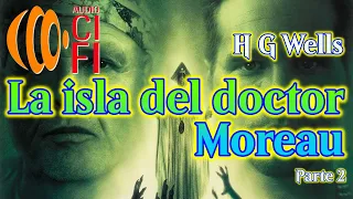 La isla del doctor Moreau   H G Wells   Parte 2