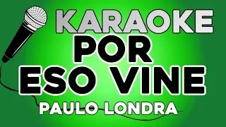 Paulo Londra - Por Eso Vine KARAOKE