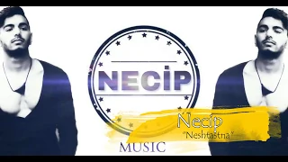 Necip - "Neshtastna" / "Нещастна" (Official song) 2017