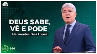 DEUS SABE, VÊ E PODE - Hernandes Dias Lopes