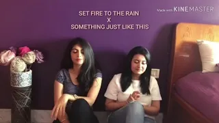 Set fire to the rain | Something just like this - Ria Joneja & Ankita Choraria