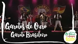 Garotos de Ouro - Garoto Brasileiro (Ao Vivo - Clipe DVD)