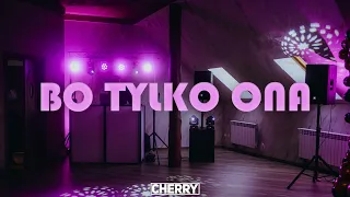 CHERRY - Bo Tylko Ona (Official Audio)