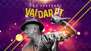 LÉO SANTANA | VAI DAR PT (AO VIVO)