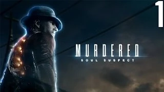 Murdered: Soul Suspect - PC Walkthrough - Part 1 - Welcome to the Afterlife